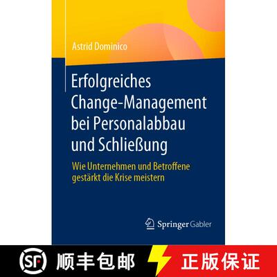 【3-4周达】Erfolgreiches Change-Management bei Personalabbau und Schließung : Wie Unternehmen und Be... [9783658418168]
