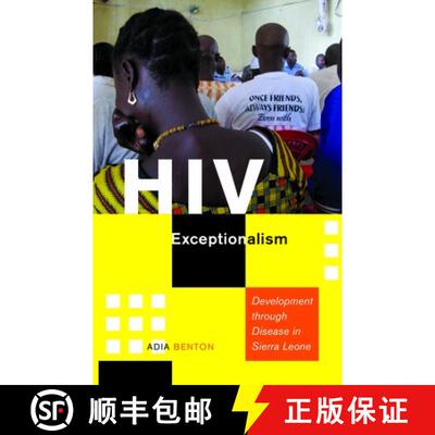 【3-4周达】HIV Exceptionalism – Development Through Disease in Sierra Leone [9780816692439]