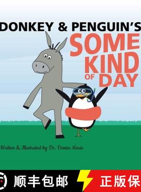 预订 Donkey and Penguin's Some Kind of Day [9781732916425]