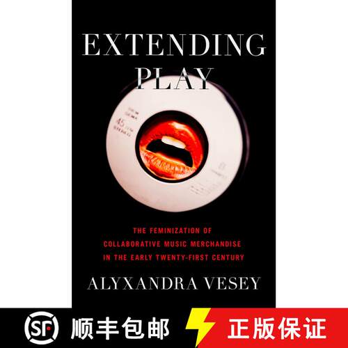 【3-4周达】精装 Extending Play: The Feminization of Collaborative Music Merchandise in the Early Twen... [9780190085636]