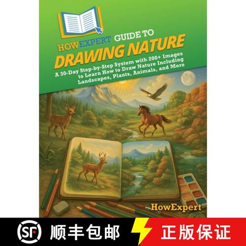 【3-4周达】HowExpert Guide to Drawing Nature: A 30-Day Step-by-Step System with 200+ Images to Learn ... [9798895732656]