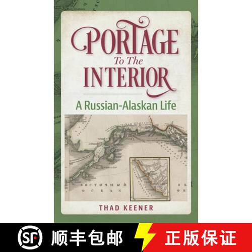 【3-4周达】Portage to the Interior: A Russian-Alaskan Life [9798990802001]