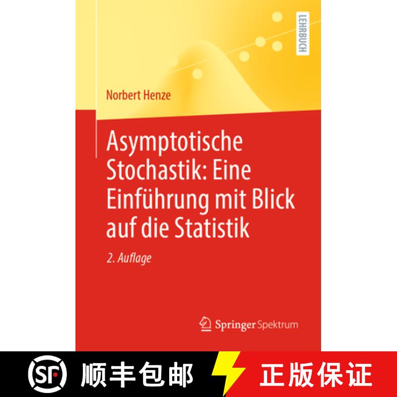 【3-4周达】Asymptotische Stochastik: Eine Einführung Mit Blick Auf Die Statistik [9783662684450]