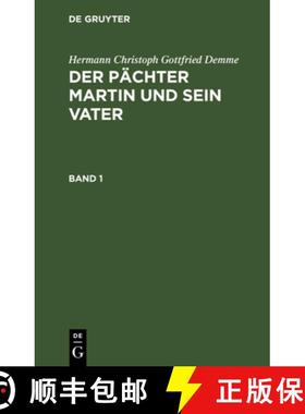 预订 Hermann Christoph Gottfried Demme: Der Pachter Martin Und Sein Vater. Band 1 [9783111055138]