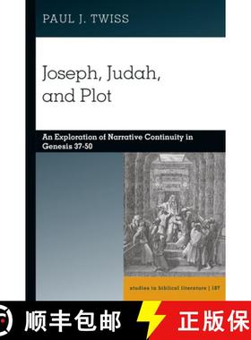 【3-4周达】Joseph, Judah, and Plot : An Exploration of Narrative Continuity in Genesis 37-50 [9781636676180]
