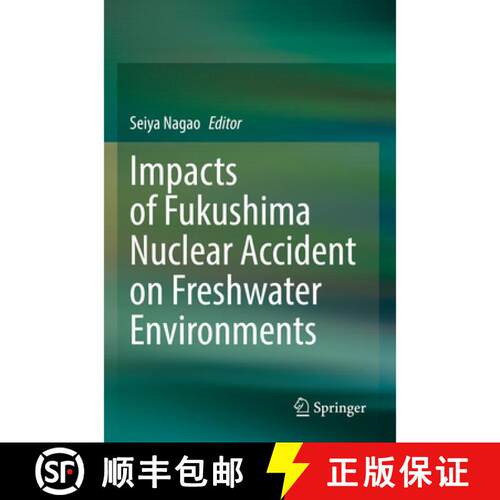 【3-4周达】Impacts of Fukushima Nuclear Accident on Freshwater Environments [9789811636738]