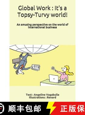 预订 Global Work: It's a Topsy-Turvy world !: An amusing perspective on the world of international bu... [9782491222000]