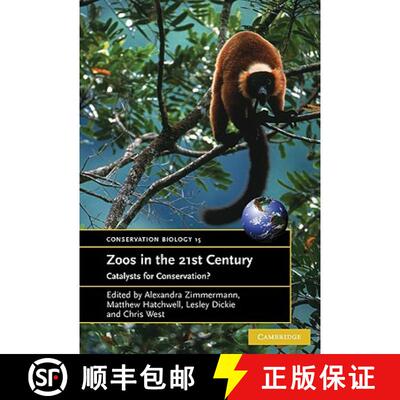 【3-4周达】精装 Zoos in the 21st Century: Catalysts for Conservation? - Zoos in the 21st Century: Cat... [9780521853330]