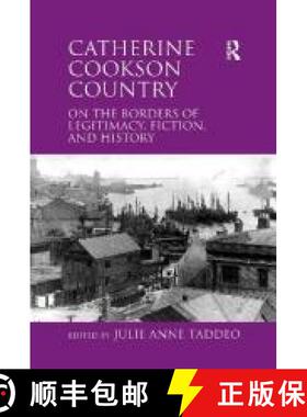 【3-4周达】Catherine Cookson Country : On the Borders of Legitimacy, Fiction, and History [9781138110236]