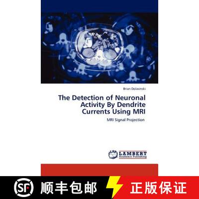 预订 The Detection of Neuronal Activity by Dendrite Currents Using MRI [9783846534908]