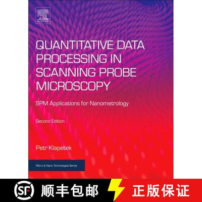 【3-4周达】Quantitative Data Processing in Scanning Probe Microscopy: SPM Applications for Nanometrology [9780128133477]