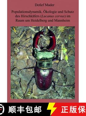 预订 Populationsdynamik, Ökologie und Schutz des Hirschkäfers im Raum Heidelberg und Mannheim [9783897355941]