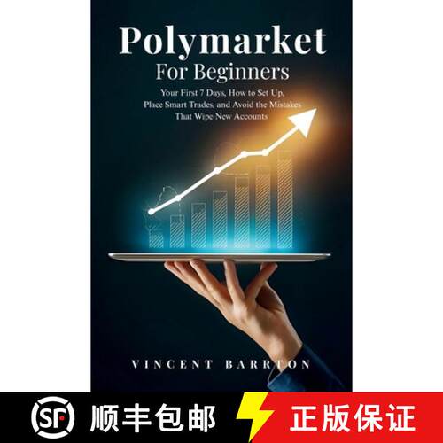 【3-4周达】Polymarket For Beginners: Your First 7 Days, How to Set Up, Place Smart Trades, and Avoid ... [9798869075772]
