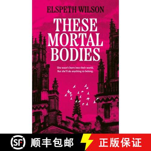 【3-4周达】精装 These Mortal Bodies : a gripping and atmospheric dark academia novel about toxic fema... [9781398535107]