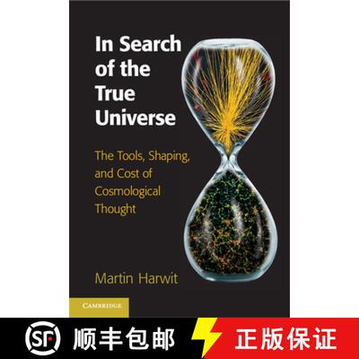 【3-4周达】精装 In Search of the True Universe: The Tools, Shaping, and Cost of Cosmological Thought [9781107044067]