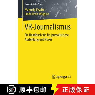 【3-4周达】VR-Journalismus : Ein Handbuch für die journalistische Ausbildung und Praxis [9783658222161]