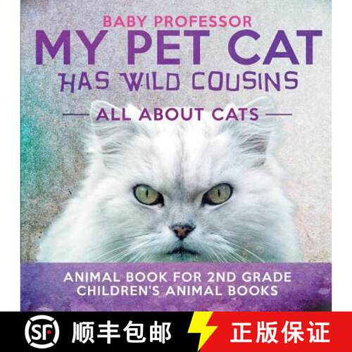 【3-4周达】My Pet Cat Has Wild Cousins: All About Cats - Animal Book for 2nd Grade | Children's Anima... [9781541914360]