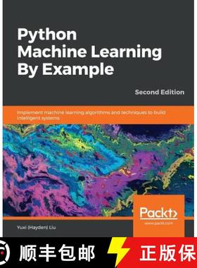 预订 Python Machine Learning By Example - Second Edition: Implement machine learning algorithms and t... [9781789616729]