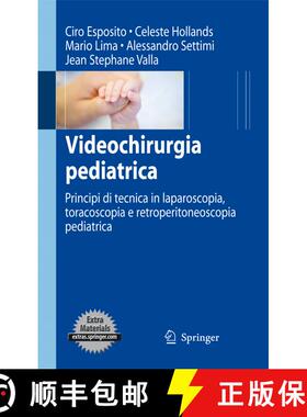 【3-4周达】Videochirurgia Pediatrica : Principi Di Tecnica in Laparoscopia, Toracoscopia E Retroperit... [9788847017962]