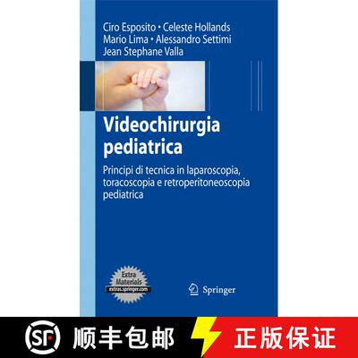 【3-4周达】Videochirurgia Pediatrica : Principi Di Tecnica in Laparoscopia, Toracoscopia E Retroperit... [9788847017962]