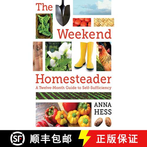 【3-4周达】The Weekend Homesteader: A Twelve-Month Guide to Self-Sufficiency [9781616088828]