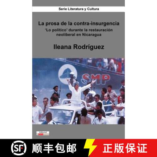 预订 La Prosa de la Contra-Insurgencia: 'Lo Pol�tico' Durante La Restauraci�n Neolibera... [9781945234668]