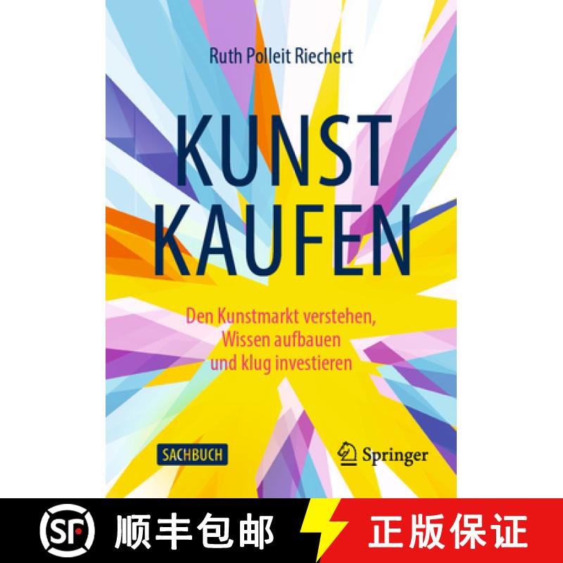 【3-4周达】Kunst kaufen : Den Kunstmarkt verstehen, Wissen aufbauen und klug investieren [9783658409340]