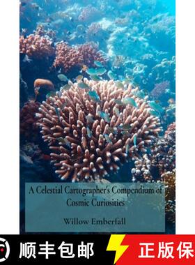 【3-4周达】A Celestial Cartographer's Compendium of Cosmic Curiosities: An Intimate Exploration of Co... [9798348377595]