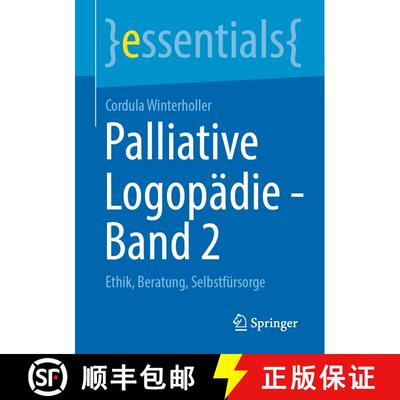 【3-4周达】Palliative Logopädie - Band 2 : Ethik, Beratung, Selbstfürsorge (1. Aufl. 2020) (1. Aufl... [9783658322953]