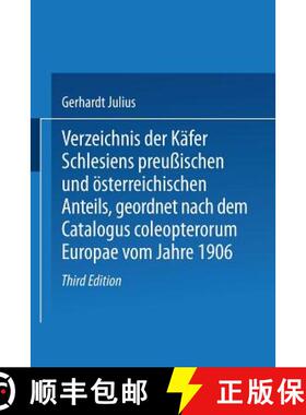 【3-4周达】Verzeichnis Der Kafer Schlesiens Preussischen Und Osterreichischen Anteils, Geordnet Nach ... [9783662317778]