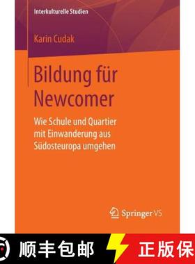 【3-4周达】Bildung für Newcomer : Wie Schule und Quartier mit Einwanderung aus Südosteuropa umgehen [9783658147181]