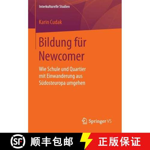 【3-4周达】Bildung für Newcomer : Wie Schule und Quartier mit Einwanderung aus Südosteuropa umgehen [9783658147181]
