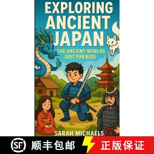 【3-4周达】Exploring Ancient Japan: The Ancient Worlds Just For Kids [9781300057826]