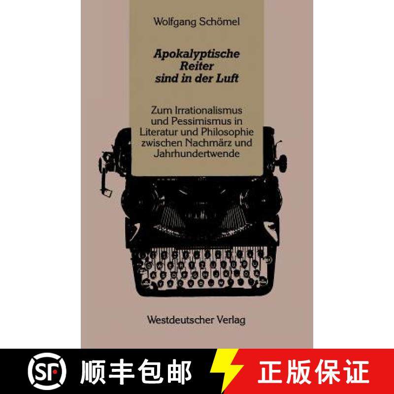 【3-4周达】Apokalyptische Reiter sind in der Luft : Zum Irrationalismus und Pessimismus in Literatur ... [9783531117430]