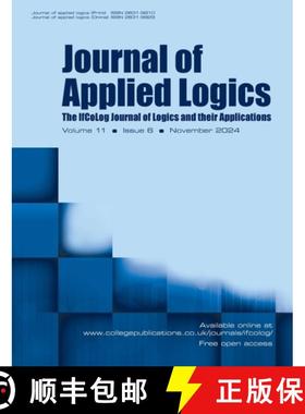 【3-4周达】Journal of Applied Logics. IfCoLog Journal of Logics and their Applications. Volume 11, nu... [9781848904705]