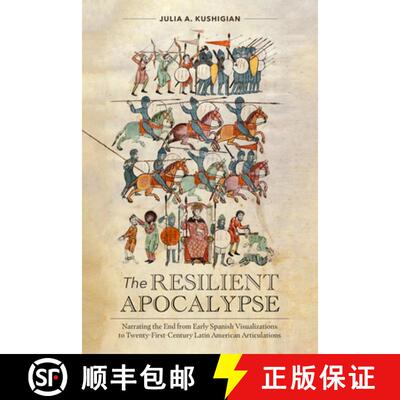 预订 The Resilient Apocalypse: Narrating the End from Early Spanish Visualizations to Twenty-First Ce... [9781469681887]