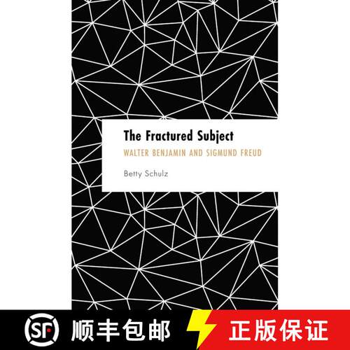 预订 The Fractured Subject : Walter Benjamin and Sigmund Freud [9781538163382]