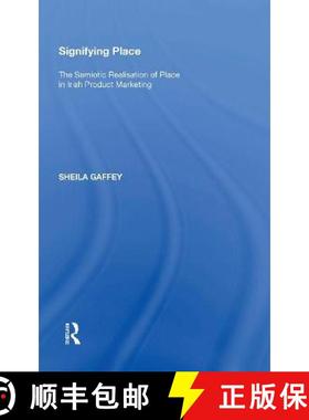 【3-4周达】Signifying Place: The Semiotic Realisation of Place in Irish Product Marketing [9780815397052]