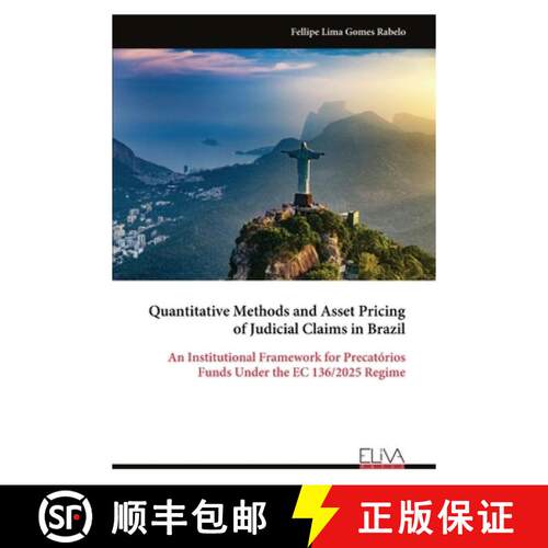 【3-4周达】Quantitative Methods and Asset Pricing of Judicial Claims in Brazil: An Institutional Fram... [9789999351324]