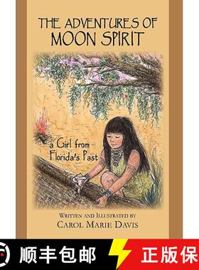 预订 The Adventures of Moon Spirit, a Girl from Florida's Past [9780982165423]
