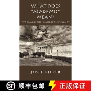 预订 What Does Academic Mean? – Two Essays on the Chances of the University Today [9781587319334]