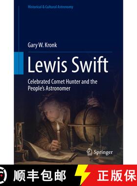 【3-4周达】精装 Lewis Swift : Celebrated Comet Hunter and the People's Astronomer (1st ed. 2017) [9783319637204]