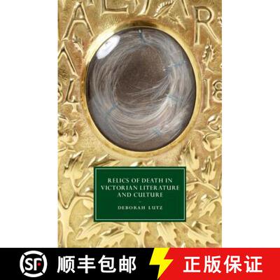 预订 精装 Relics of Death in Victorian Literature and Culture: - Relics of Death in Victorian Literat... [9781107077447]