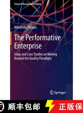 【3-4周达】The Performative Enterprise : Ideas and Case Studies on Moving Beyond the Quality Paradigm [9783030814915]