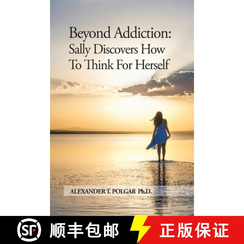 【3-4周达】Beyond Addiction: Sally Discovers How To Think for Herself [9781777166939]