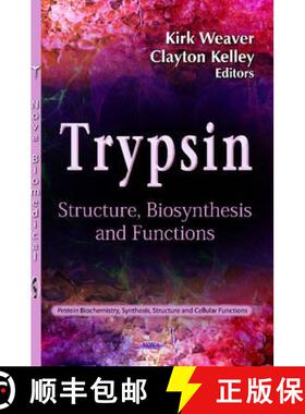 【3-4周达】Trypsin: Structure, Biosynthesis and Functions [9781619423190]