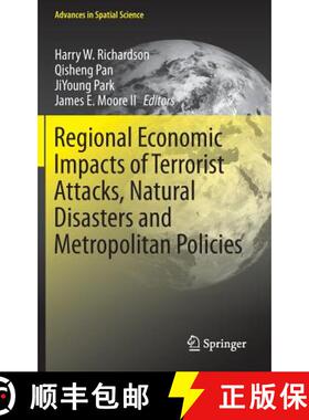【3-4周达】Regional Economic Impacts of Terrorist Attacks, Natural Disasters and Metropolitan Policies [9783319143217]