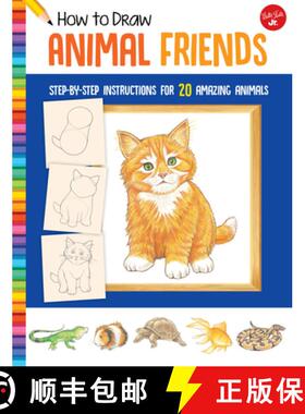 【3-4周达】How to Draw Animal Friends: Step-By-Step Instructions for 20 Amazing Animals [9781633227507]