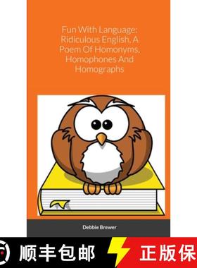 【3-4周达】Fun With Language: Ridiculous English, A Poem Of Homonyms, Homophones And Homographs [9781667156064]