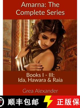 【3-4周达】Amarna: The Complete Series: Books I - III: Ida, Hawara & Raia [9780983438502]